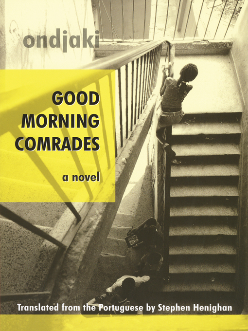 Title details for Good Morning Comrades by Ondjaki - Available